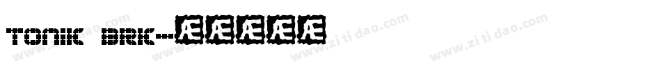 Tonik BRK字体转换